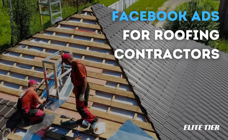 How Facebook Advertising benefit roofing companies